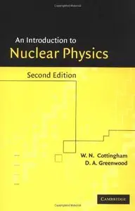 Introduction to Nuclear Physics 2ed by W. N. Cottingham