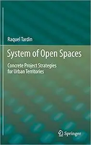 System of Open Spaces: Concrete Project Strategies for Urban Territories