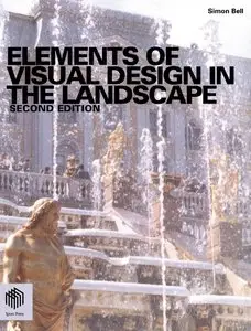 Simon Bell - Elements of Visual Design in the Landscape (Repost)