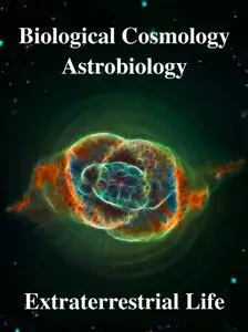 Biological Cosmology, Astrobiology, Extraterrestrial life