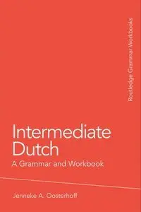 Intermediate Dutch: A Grammar and Workbook (Repost)
