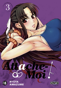 Attache Moi! - Tome 3