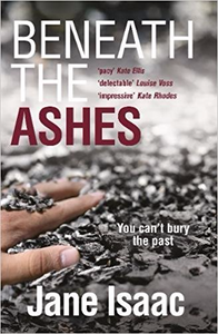 Beneath the Ashes - Jane Isaac