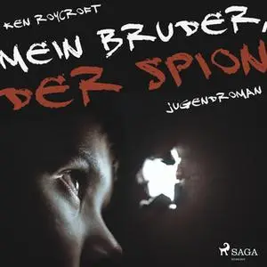 «Mein Bruder, der Spion» by Ken Roycroft