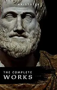 Aristotle: The Complete Works