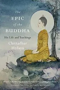 The Epic of the Buddha: His Life and Teachings