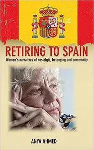 Retiring to Spain: Women's Narratives of Nostalgia, Belonging and Community