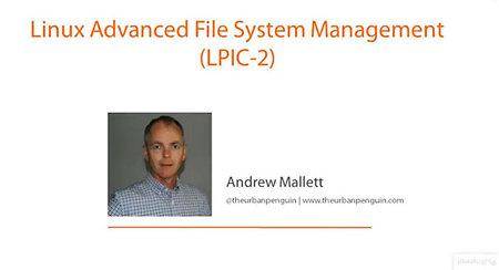Linux Advanced File System Management (LPIC-2) (repost)