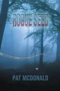 «Rogue Seed» by Pat McDonald