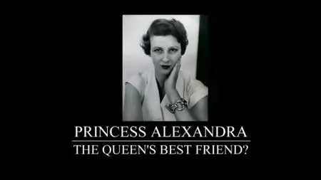 Ch5. - Princess Alexandra: The Queen's Confidante (2021)