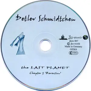 Detlev Schmidtchen - The Last Planet: Chapter III 'Reversion' (2009)