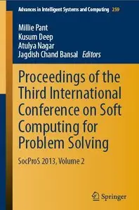 Proceedings of the Third International Conference on Soft Computing for Problem Solving: SocProS 2013, Volume 2 (repost)