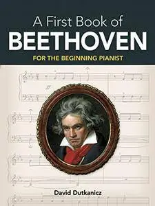 A First Book of Beethoven: 24 Arrangements for the Beginning Pianist