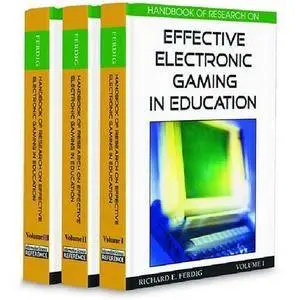 Handbook of Research on Effective Electronic Gaming in Education Set of 3