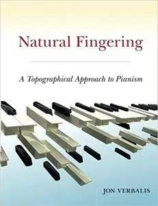 Natural Fingering: A Topographical Approach to Pianism