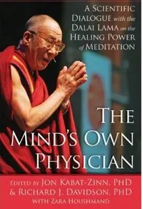 The Mind's Own Physician: A Scientific Dialogue with the Dalai Lama on the Healing Power of Meditation [Repost]