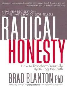 Radical Honesty: How to Transform Your Life by Telling the Truth [Repost]
