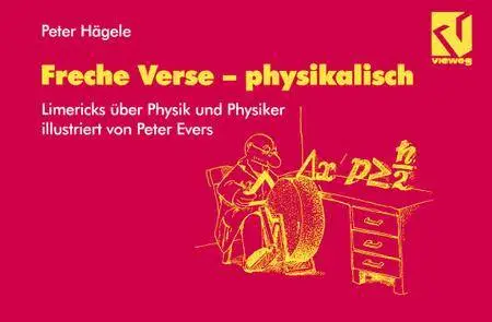 Freche Verse ― physikalisch: Physiker und Physik im Limerick, illustriert von Peter Evers