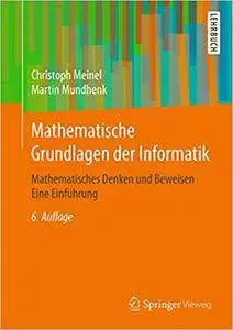 Mathematische Grundlagen der Informatik: Mathematisches Denken und Beweisen Eine Einführung