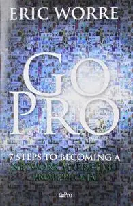 Go Pro   7 Steps to Becoming a Network Marketing Professional