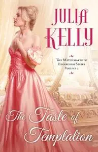 «The Taste of Temptation» by Julia Kelly