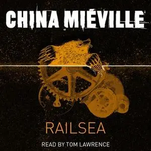 «Railsea» by China Miéville