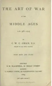 C.W.C Oman - The Art of War in the Middle Ages, A.D. 378-1515