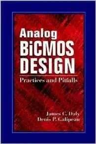 Analog BiCMOS Design: Practices and Pitfalls [Repost]