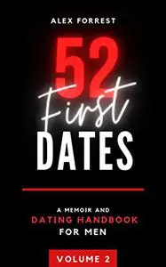 52 First Dates: A Memoir & Dating Handbook, Volume 2