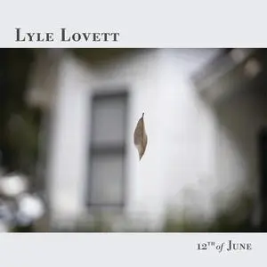 Lyle Lovett - 12th of June (2022) [Official Digital Download 24/96]