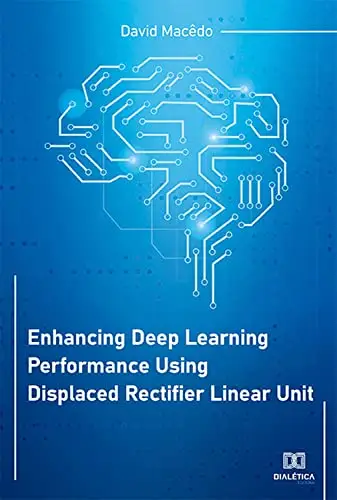 Enhancing Deep Learning Performance Using Displaced Rectifier Linear Unit
