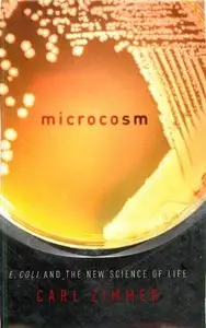 Microcosm: E. Coli and the New Science of Life