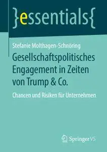 Gesellschaftspolitisches Engagement in Zeiten von Trump & Co.: Chancen und Risiken für Unternehmen