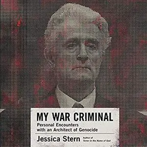 My War Criminal: Personal Encounters with an Architect of Genocide [Audiobook]