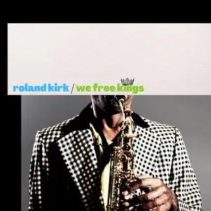 Roland Kirk - We Free Kings (1962/2021) [Official Digital Download]