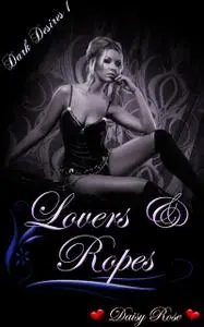 «Lovers & Ropes» by Daisy Rose