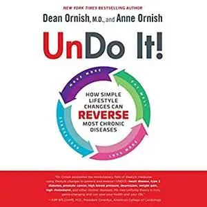 Undo It!: How Simple Lifestyle Changes Can Reverse Most Chronic Diseases [Audiobook]