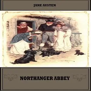 «Northanger Abbey» by Jane Austen