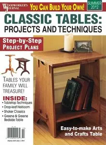 Woodworker's Journal - Classic Tables: Projects And Techniques (Summer 2012)