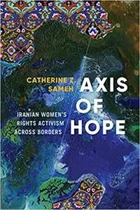 Axis of Hope: Iranian Women's Rights Activism across Borders