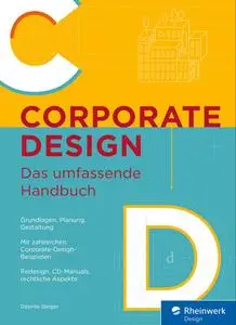 Corporate Design: Das umfassende Handbuch - Désirée Berger
