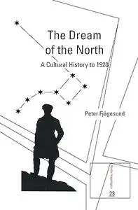 The Dream of the North: a cultural history to 1920