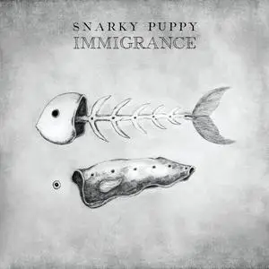 Snarky Puppy - Immigrance (2019) [Official Digital Download 24/96]