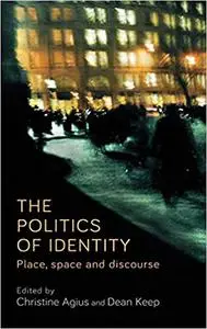 The politics of identity: Place, space and discourse