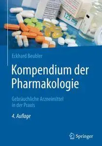 Kompendium der Pharmakologie: Gebräuchliche Arzneimittel in der Praxis