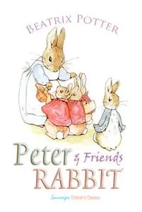 «Peter Rabbit and Friends» by Beatrix Potter