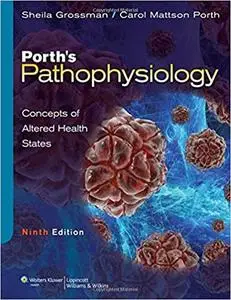 Porth's Pathophysiology: Concepts of Altered Health States (repost)