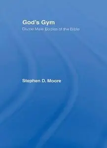 God's Gym: Divine Male Bodies of the Bible