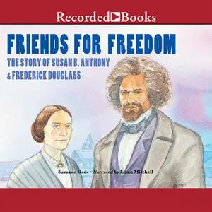 «Friends for Freedom» by Suzanne Slade