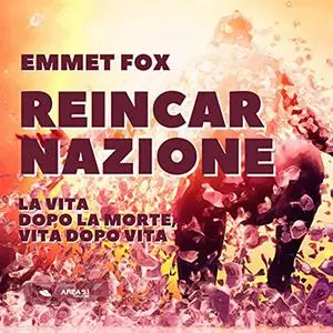 «Reincarnazione e immortalità» by Emmet Fox